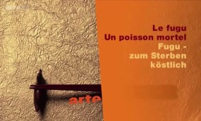 Affiche du documentaire Le fugu, Un poisson mortel