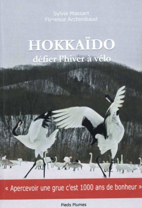 Couverture du livre Hokkaïdo, défier l'hiver à vélo de Sylvie Massart et Florence Archimbaud