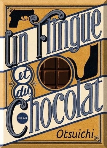 Un flingue et du Chocolat