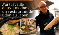 J'ai travaillé deux ans dans un restaurant de udon au Japon