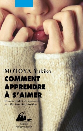 Couverture du roman Comment apprendre à s'aimer de Motoya Yukiko