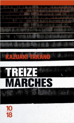 Couverture du roman Treize Marches de Takano Kazuaki