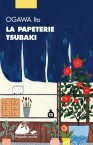 Couverture du roman La Papeterie Tsubaki de Ogawa Ito