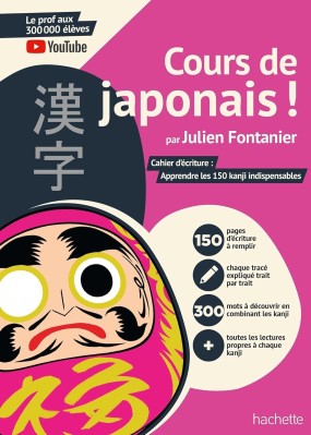 Couverture du livre Cours de japonais ! Cahier d'écriture : Apprendre les 150 kanji indispensables aux éditions Hachette