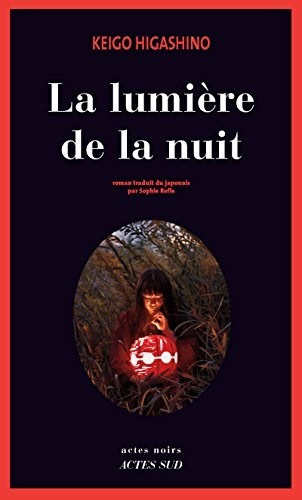 Couverture du roman La lumière de la nuit de Higashino Keigo